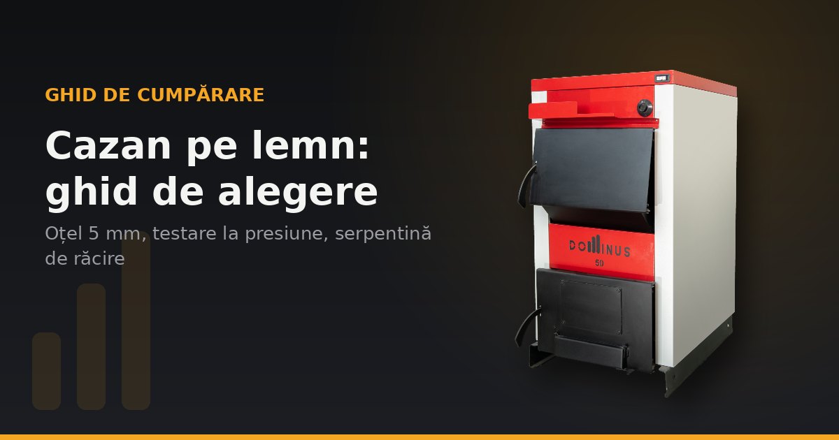 Cazan pe lemn: ghid de alegere
